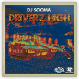 DJ SOOMA / DRIVER'Z HIGH
