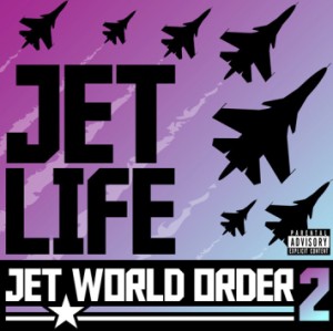 JET LIFE / ジェット・ライフ / ※発売中止 JET WORLD ORDER 2 アナログ2LP