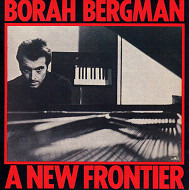 BORAH BERGMAN / ボラー・バーグマン / A NEW FRONTIER