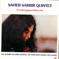 SAHEB SARBIB  / サヘブ・サルビブ / IT COULDN'T HAPPEN WITHOUT YOU