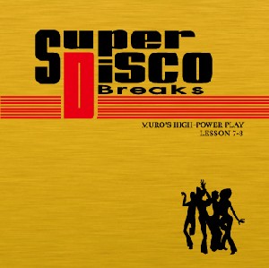 DJ MURO / DJムロ / SUPER DISCO BREAKS Lesson 7-8 (金) 2CD