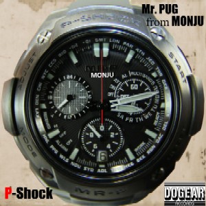 Mr.PUG from MONJU / P-Shock