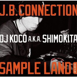 DJ KOCO aka SHIMOKITA / DJココ / J.B. CONNECTION