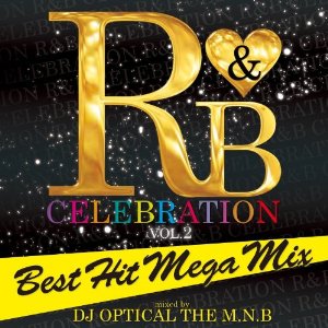 DJ OPTICAL THE M.N.B. / R&B CELEBRATION MEGA MIX PARTY VOL.2