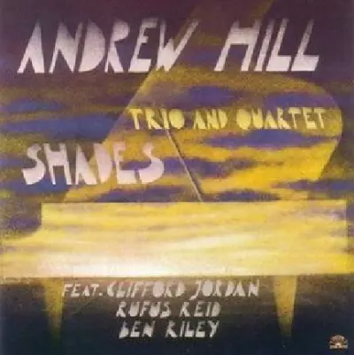 SHADES/ANDREW HILL/アンドリュー・ヒル｜JAZZ｜ディスクユニオン