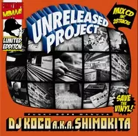 DJ KOCO aka SHIMOKITA│UNRELEASED PROJECT UNRELEASED PROJECT/DJ KOCO aka SHIMOKITA｜HIPHOP/R&B