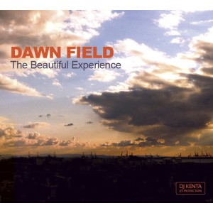 DJ KENTA (ZZ PRO) / DAWN FIELD -The Beautiful Experience-