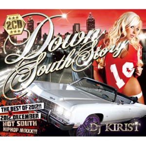DJ KIRIST / DOWN SOUTH STORY BEST OF 2012 & 2012 DECEMBER