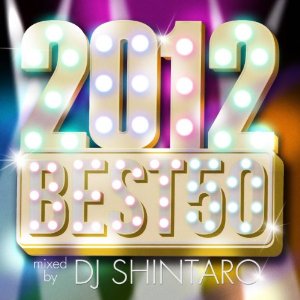 DJ SHINTARO / 2012 BEST 50