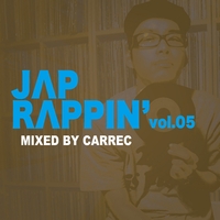 CARREC / キャレック / JAP RAPPIN’ VOLUME 05