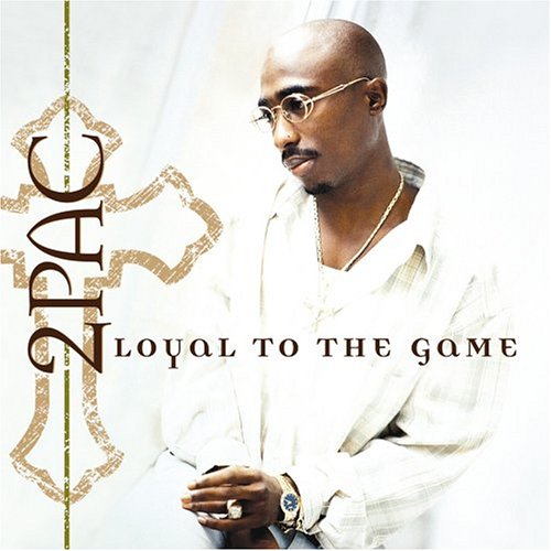 2PAC / トゥーパック / LOYAL TO THE GAME