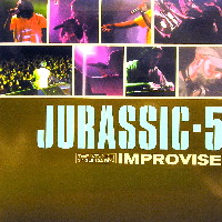 JURASSIC 5 / ジュラシック・ファイヴ ジュラシック5 / IMPROVISE
