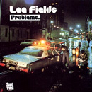 LEE FIELDS / リー・フィールズ / PROBLEMS