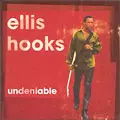 ELLIS HOOKS / UNDENIABLE