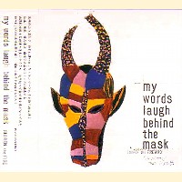 SHUREN THE FIRE / MY WORDS LAUGH BEHIND THE MASK