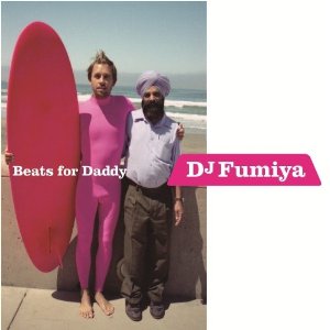 DJ FUMIYA (RIP SLYME) / DJフミヤ - リップ・スライム / BEATS FOR DADDY 限定アナログLP