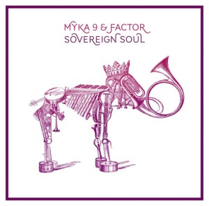 MYKA9 & FACTOR / マイカ・ナイン&ファクター / Sovereign Soul アナログLP