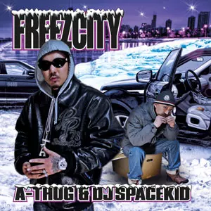 A-THUG & DJ SPACEKID / エ-サグ&DJスペ-スキッド / FREEZCITY