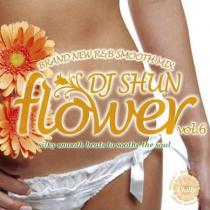 DJ SHUN (SMACK RECORDINGS) / FLOWER VOL.6