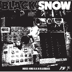 MASS-HOLE (DJ BLACKASS,MEDULLA) / BLACK&SNOW