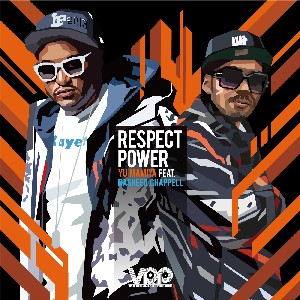 RESPECT POWER (featuring RASHEED CHAPPELL)/YU MAMIYA｜HIPHOP/R&B