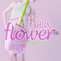 DJ SHUN (SMACK RECORDINGS) / FLOWER VOL.7