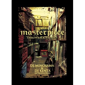 DJ MINOYAMA & DJ KENTA (ZZ PRO) / DJミノヤマ & DJケンタ / masterpiece -Throwback Project- 2CD 