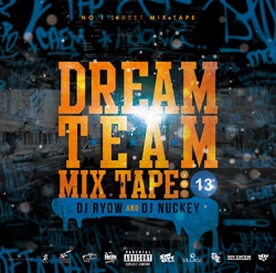 DJ RYOW & DJ NUCKEY / DREAM TEAM MIX TAPE VOL.13