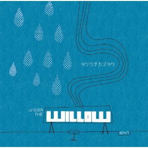 タケウチカズタケ / UNDER THE WILLOW -RAIN-