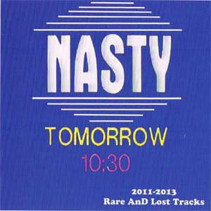 ILLSUGI (Nasty Ill Brother S.U.G.I) / Tomorrow 10:30 2011-2013 Rare And Lost Tracks