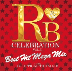DJ OPTICAL THE M.N.B. / R&B CELEBRATION MEGA MIX PARTY VOL.3