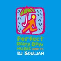 DJ SOULJAH / PERFECT RAINY DAYZ MUSIC
