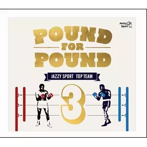 V.A. (JAZZY SPORT TEAM..GAGLE,GROOVEMAN SPOT...) / POUND FOR POUND 3 