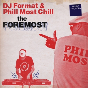 DJ FORMAT & PHILL MOST CHILL / THE FOREMOST (CD)