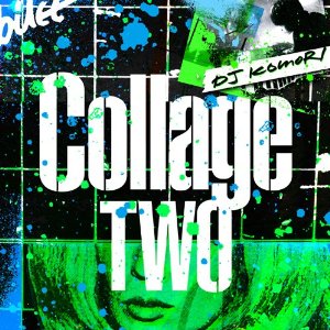 DJ KOMORI / Collage - Two -