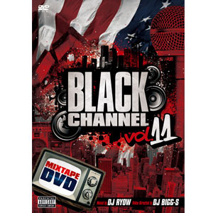 DJ RYOW (DREAM TEAM MUSIC) / BLACK CHANNEL VOL.11 MIXTAPE DVD