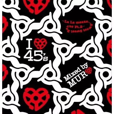 I LOVE 45's ?La La MeansSweet Sweet Revue Pt.2-/DJ MURO/DJムロ
