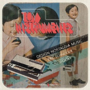 ERIC SCHNEIDER / Toy Instruments: Design Nostalgia Music