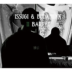 ISSUGI & BUDAMUNK / イスギ&ブダモンク / II BARRET