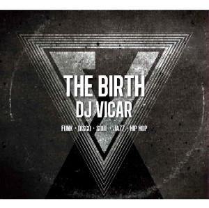 DJ Vicar / Soul Amazin' Music Presents The Birth Mixtape