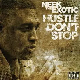 NEEK THE EXOTIC / HUSTLE DON'T STOP (CD) 