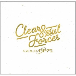 CLEAR SOUL FORCES (E-Fav + L.A.Z. + Noveliss + Ilajide) / クリア・ソウル・フォースズ (E-Fav + L.A.Z. + Noveliss + Ilajide) / GOLD PP7S (CD) CD (帯付国内盤仕様) 