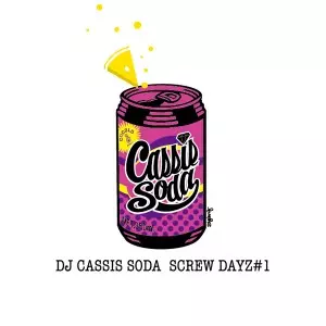 DJ CASSIS SODA / DJカシス・ソーダ / SCREW DAYZ #1