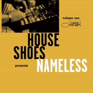 NAMELESS / HOUSE SHOES PRESENTS: THE GIFT: VOLUME 2