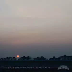 BANG BLACKS (JBM+KGE THE SHADOWMEN) / バング・ブラックス / BANG BLACKS アナログ2LP