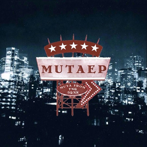 MUTA(from YNGDRNK) / MUTA EP