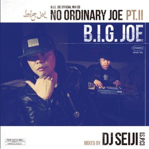 B.I.G. JOE / ビッグジョー / No Ordinary Joe Pt.2 Mixed by DJ SEIJI