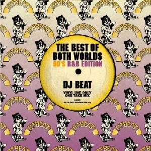 DJ BEAT / THE BEST OF BOTH WORLDS - 90’ s R&B EDITION -