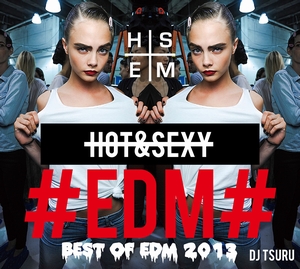 DJ TSURU / HOT & SEXY EDM (BEST OF EDM 2013)