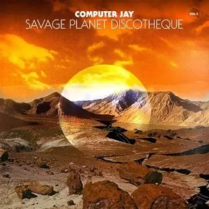 COMPUTER JAY / SAVAGE PLANET DISCOTHEQUE VOL.2